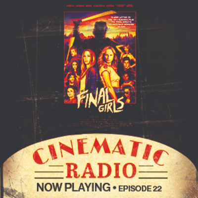 episode CINEMATIC RADIO_EP_22_THE FINAL GIRLS (2015) artwork