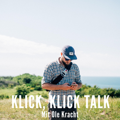 episode KLICK KLICK TALK mit Ole Kracht artwork