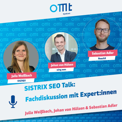 episode SISTRIX SEO Talk: Fachdiskussion mit Expert:innen (Sebastian Adler, Johan v. Hülsen & Julia Weißbach) | OMT-Podcast #266 artwork