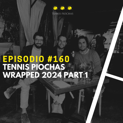 episode Episodio #160 - Tennis Piochas Wrapped 2024 Part 1 artwork