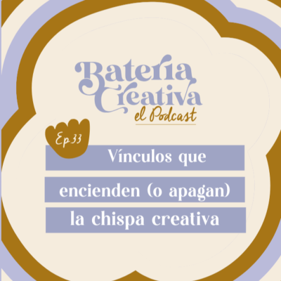 episode Vínculos que encienden (o apagan) la chispa creativa artwork