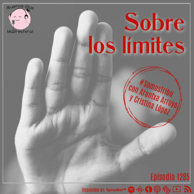 episode #SomosTribu: Sobre los límites, con Arantxa Arroyo y Cristina López artwork