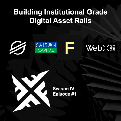 episode WebX 2025 - Building Institutional Grade Digital Asset Rails (S4E1) artwork