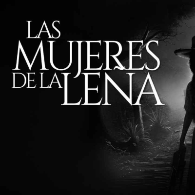 episode LAS MUJERES DE LA LEÑA VIVIERON ALGO ATERRADOR EN EL RANCHO (RELATO DE TERROR) artwork
