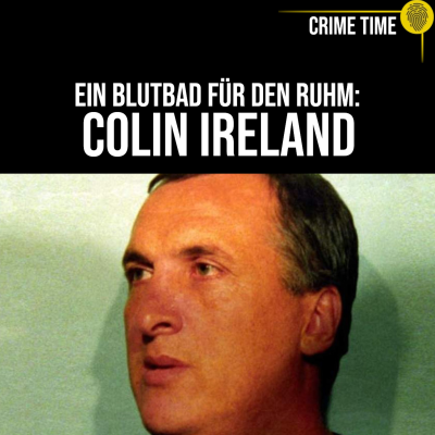 episode Mord ist sein Hobby: Die schrecklichen Taten des Colin Ireland | Crime Time artwork