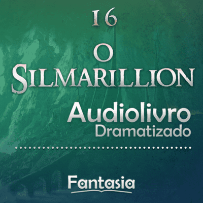 episode 🎧 O Silmarillion 16 - De Beren e Lúthien 2/3 (Áudio Drama) © artwork