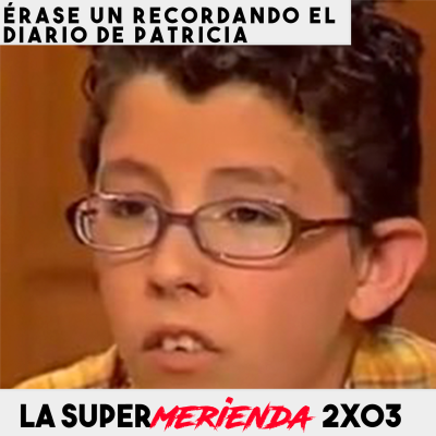 episode 2x03 - Érase un recordando El Diario de Patricia artwork