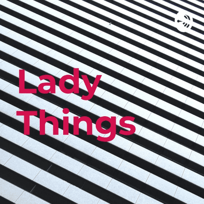 Lady Things