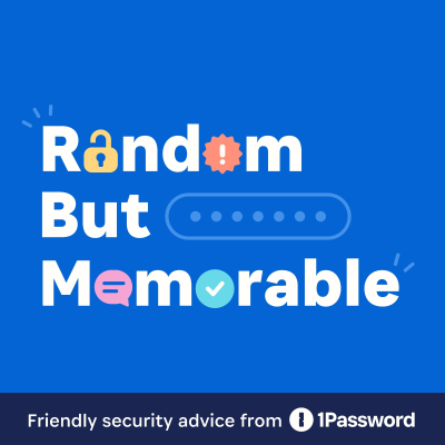 Random but Memorable - Security Advice from 1Password