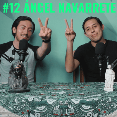 episode Episodio #12 (part 1) - Ángel Navarrete artwork