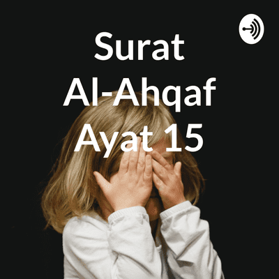 episode Surat Al-Ahqaf Ayat 15 (Trailer) artwork