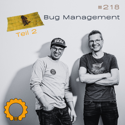 episode #218 Bug Management Teil 2: Priorisieren, Fixen, Verhindern, Anerkennen artwork