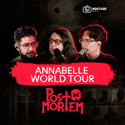 episode POSTMORTEM: ANNABELLE WORLD TOUR - Mayo 2025 artwork