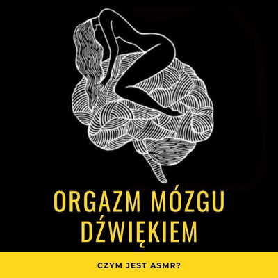 episode Orgazm mózgu dźwiękiem. Czym jest ASMR? artwork