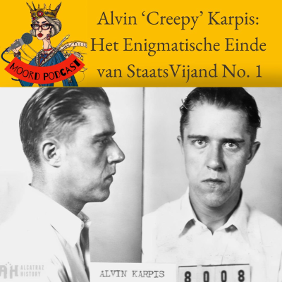 episode Alvin ‘Creepy’ Karpis: Het Enigmatische Einde van StaatsVijand No. 1 artwork