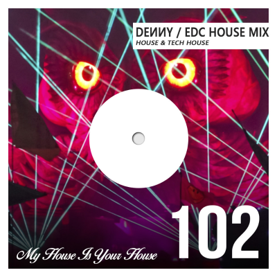episode DENNY - EDC 2021 HOUSE MIX - IHY 102 #102 artwork