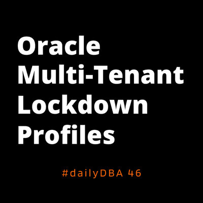 episode Oracle Multi-tenant Lockdown Profiles | #dailyDBA 46 artwork