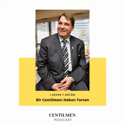episode CENTİLMEN 07. - Bir Centilmen: Hakan Tartan artwork
