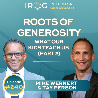 episode 240. Roots of Generosity: What Our Kids Teach Us (Part 2) artwork