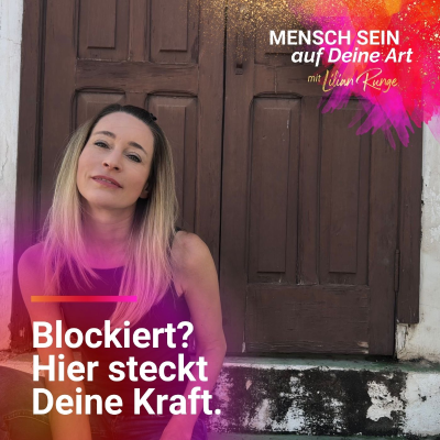 episode Die Blockade als Wegweiser – wie Du innere Stopps in Kraft verwandelst artwork