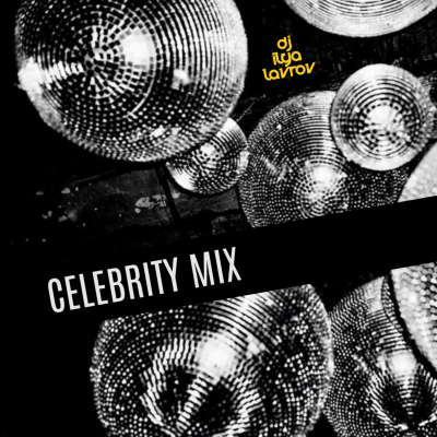 episode DJ ILYA LAVROV - CELEBRITY MIX (vol.21) artwork