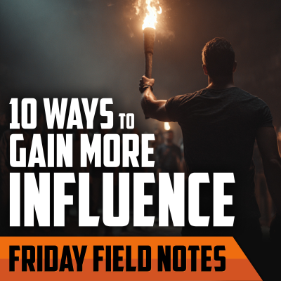 episode 10 Ways to Make Yourself More Influential | FRIDAY FIELD NOTES artwork