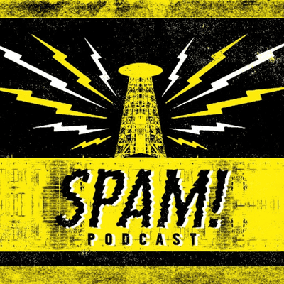 SPAM PODCAST
