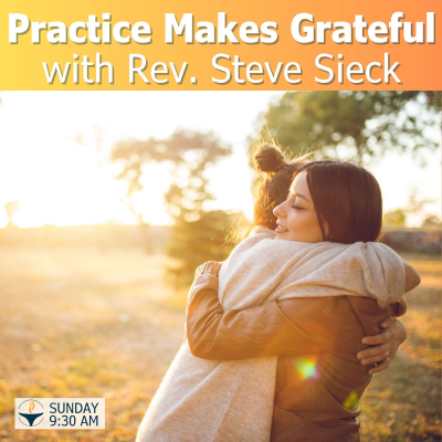 episode Practice Makes Grateful with Rev. Steve Sieck artwork