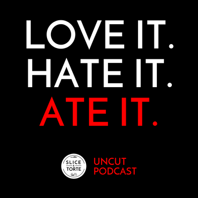 Slice & Torte Uncut Podcast