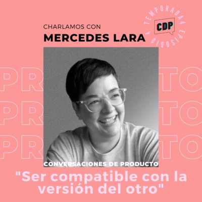 episode T4 E4 - Ser compatibles con la versión del otro, con Mercedes Lara artwork