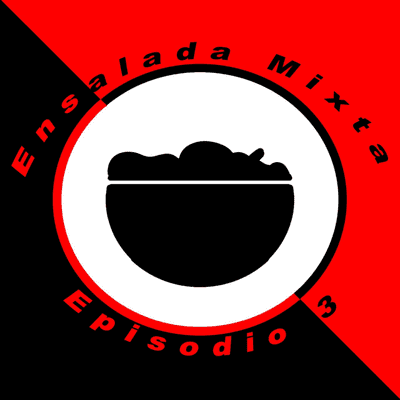 episode Ensalada mixta - episodio 3 artwork