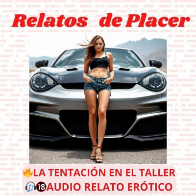 episode 🔥💋La Tentación del Taller 🔞 Audio Relato Erótico artwork