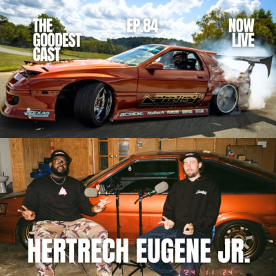 episode The Untold Story of Hert’s Rise in Car Culture | The Goodest Cast Ep. 84 artwork