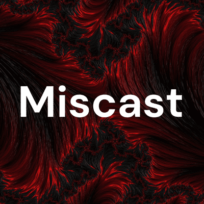 Miscast