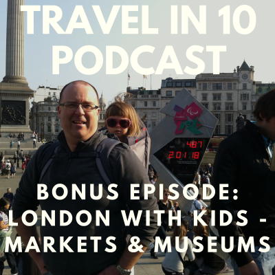 episode Bonus Episode: A Family Trip to London - Markets, Museum & More (from our archives) artwork