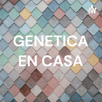 GENETICA EN CASA