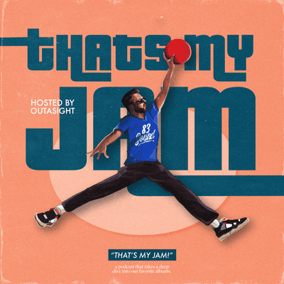 That's My Jam! Hosted by Outasight