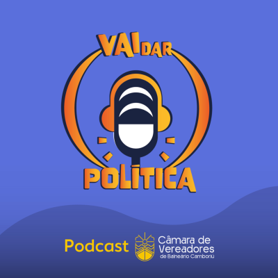 episode Vai Dar Política - Imunização em Balneário Camboriú - 04.07.2025 artwork