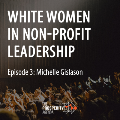 episode The Link Between Race and Power: White Women in Non-Profit Leadership, a discussion with Michelle Gislason artwork