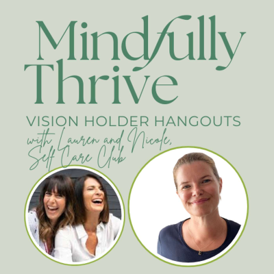 episode 35 Vision Holder Hangouts: Thriving Authentically, A Deep Dive with the Self Care Club Podcast artwork