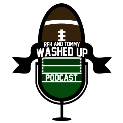 RFH and Tommy Washed Up Podcast