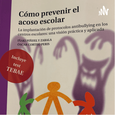 Acoso y violencia escolar: Bullying. Guía práctica para padres y madres.