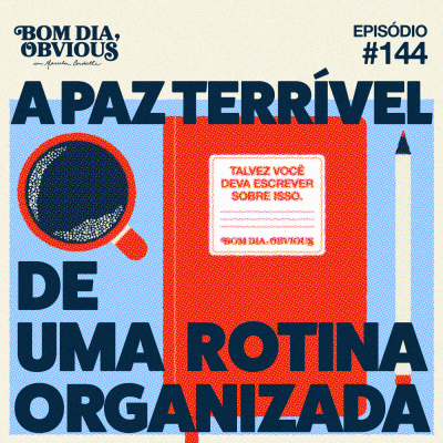 episode #144/ a paz terrível de uma rotina organizada, com Fe Negrão artwork