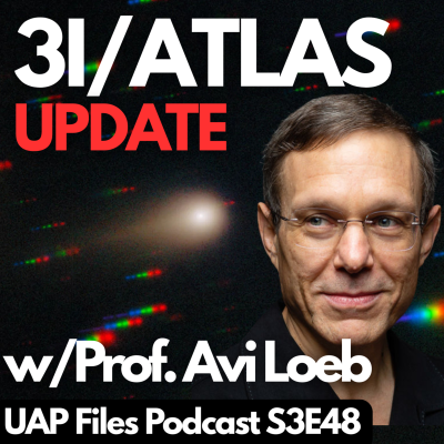 episode Unnatural? Harvard Scientists Breaks Down Why 3I/ATLAS Is So Strange | UAP Files Podcast S3E48 artwork