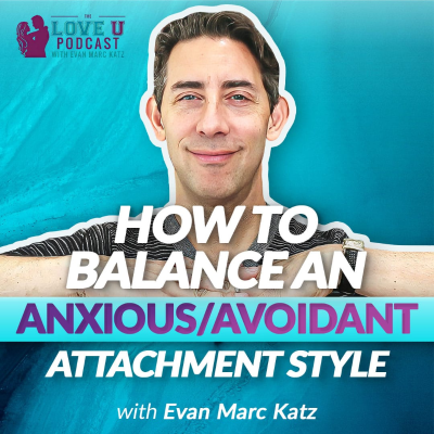 episode How to Balance an Anxious/Avoidant Attachment Style artwork