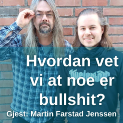 episode - Hvordan vet vi at noe er bullshit? med Martin Farstad Jenssen artwork