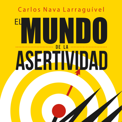 Cover image El mundo de la asertividad. Cómo llevarse bien con todos