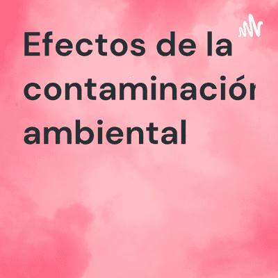 Imagen de portada del espectáculo Efectos de la contaminación ambiental