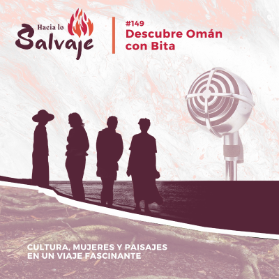 episode 149. Descubriendo Omán con Bita: cultura, mujeres y paisajes. artwork