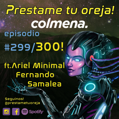 episode Prestame tu oreja! ft Ariel Minimal - Fernando Samalea E299/300! T08 artwork